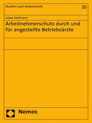 cover image of Arbeitnehmerschutz durch und für angestellte Betriebsärzte